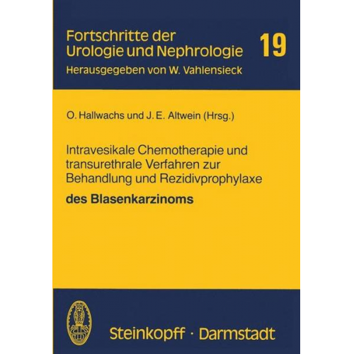 O. Hallwachs & J.E. Altwein - Intravesikale Chemotherapie und transurethrale Verfahren zur Behandlung und Rezidivprophylaxe des Blasenkarzinoms