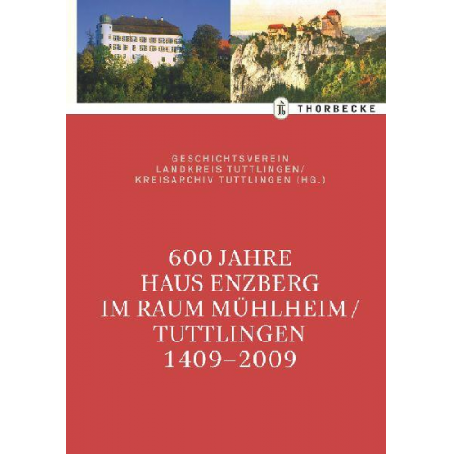 600 Jahre Haus Enzberg im Raum Mühlheim/Tuttlingen 1409-2009