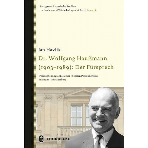 Jan Havlik - Dr. Wolfgang Haußmann (1903-1989): Der Fürsprech