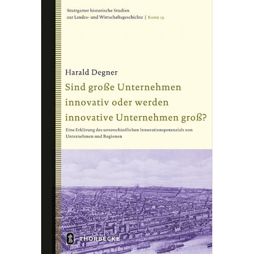 Harald Degner - Sind große Unternehmen innovativ oder werden innovative Unternehmen groß?