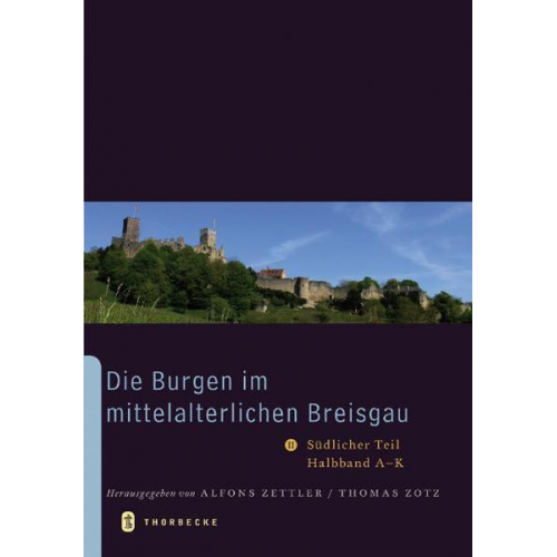 Alfons Zettler & Thomas Zotz - Die Burgen im mittelalterlichen Breisgau II.