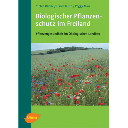 Stefan Kühne & Ulrich Burth & Peggy Marx - Biologischer Pflanzenschutz im Freiland