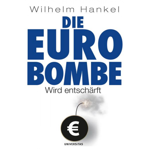 Wilhelm Hankel - Die Euro-Bombe wird entschärft