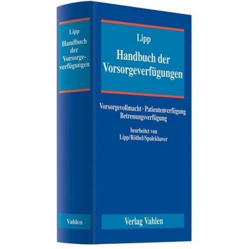 Volker Lipp & Röthel & Spalckhaver - Handbuch der Vorsorgeverfügungen