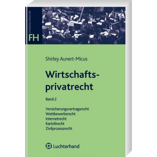 Shirley Aunert-Micus - Wirtschaftsprivatrecht Band 2