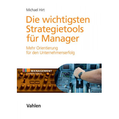 Michael Hirt - Die wichtigsten Strategietools für Manager