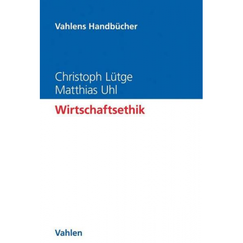 Christoph Lütge & Matthias Uhl - Wirtschaftsethik