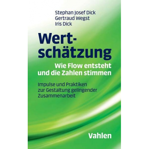 Stephan Josef Dick & Gertraud Wegst & Iris Dick - Wertschätzung - Wie Flow entsteht und die Zahlen stimmen