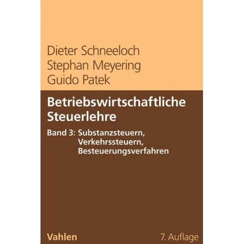 Dieter Schneeloch & Stephan Meyering & Guido Patek - Betriebswirtschaftliche Steuerlehre Band 3: Substanzsteuern, Verkehrssteuern, Besteuerungsverfahren