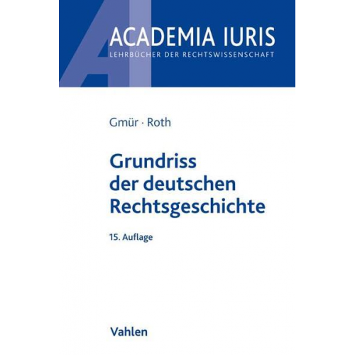 Rudolf Gmür & Andreas Roth - Grundriss der deutschen Rechtsgeschichte