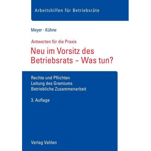 Sören Meyer & Wolfgang Kühne - Neu im Vorsitz des Betriebsrats - Was tun?