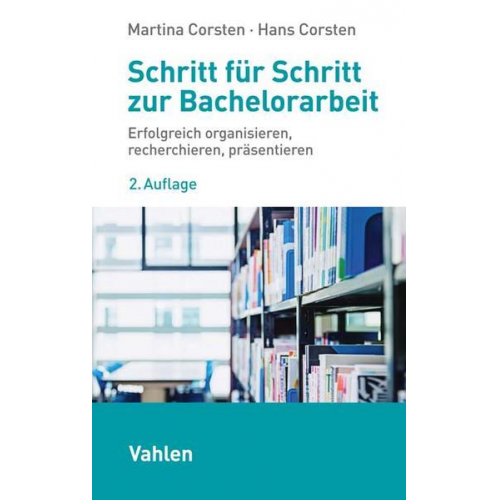 Martina Corsten & Hans Corsten - Schritt für Schritt zur Bachelorarbeit