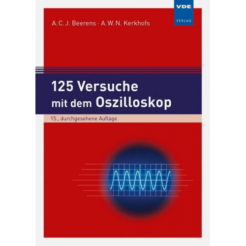 Antonius C. J. Beerens & Antonius W. N. Kerkhofs - 125 Versuche mit dem Oszilloskop