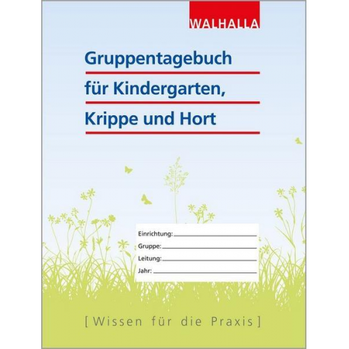 Walhalla Fachredaktion - Gruppentagebuch für Kindergarten, Krippe und Hort