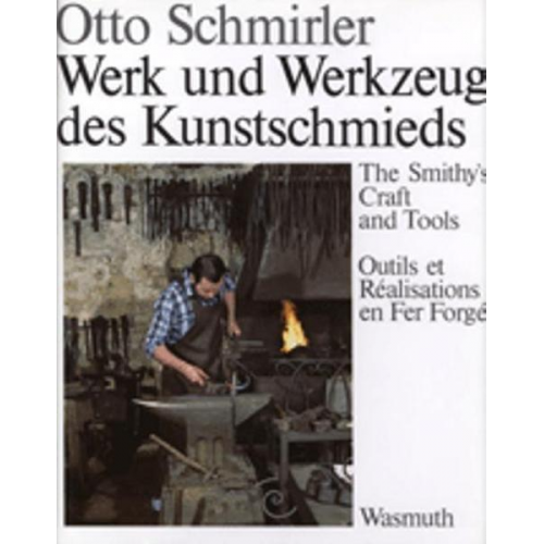 Otto Schmirler - Werk und Werkzeug des Kunstschmieds