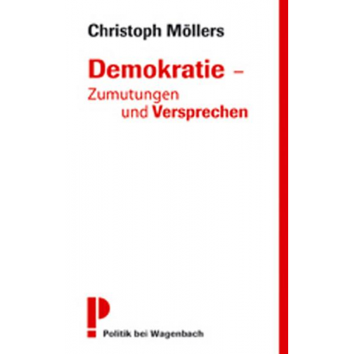 Christoph Möllers - Demokratie - Zumutungen und Versprechen