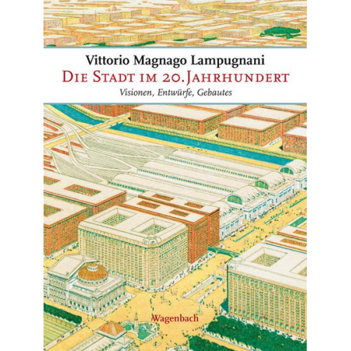 Vittorio Magnano Lampugnani - Die Stadt im 20. Jahrhundert