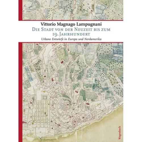 Vittorio Magnago Lampugnani - Die Stadt von der Neuzeit bis zum 19. Jahrhundert