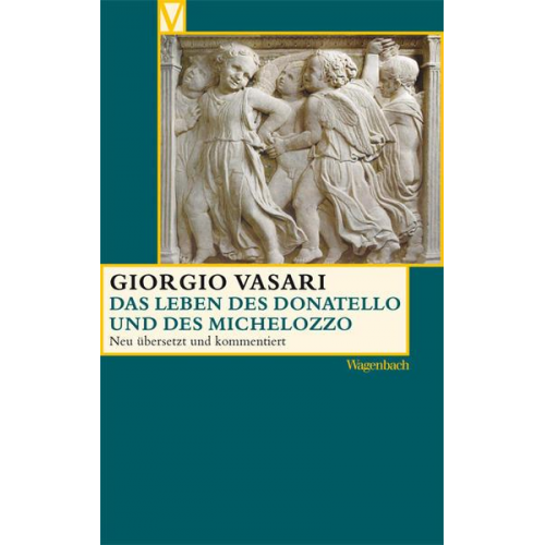 Giorgio Vasari - Das Leben des Donatello und des Michelozzo