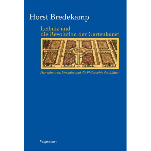 Horst Bredekamp - Leibnitz und die Revolution der Gartenkunst