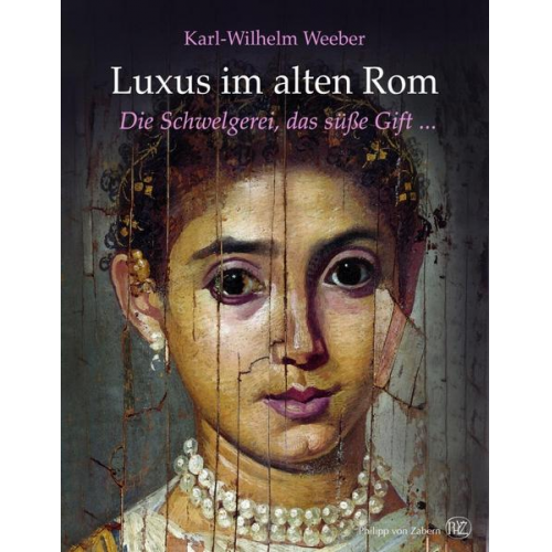 Karl-Wilhelm Weeber - Luxus im alten Rom