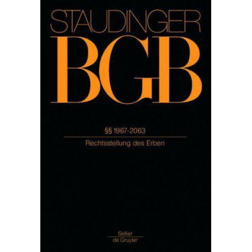 Julius Staudinger - J. von Staudingers Kommentar zum Bürgerlichen Gesetzbuch mit Einführungsgesetz... / §§ 1967-2063