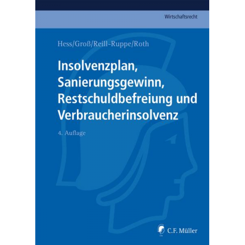 Paul J. Gross & Harald Hess & Nicole Reill-Ruppe & Jan Roth - Insolvenzplan, Sanierungsgewinn, Restschuldbefreiung und Verbraucherinsolvenz