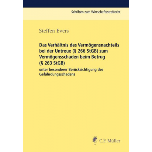 Steffen Evers - Das Verhältnis des Vermögensnachteils bei der Untreue (§ 266 StGB) zum Vermögensschaden beim Betrug (§ 263 StGB) unter besonderer Berücksichtigung des