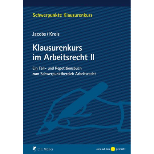 Matthias Jacobs & LL.B.  EMBA Christopher Krois - Klausurenkurs im Arbeitsrecht II