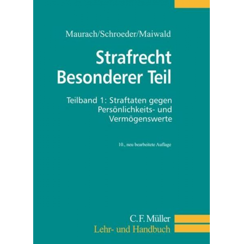 Reinhart Maurach & Friedrich-Christian Schroeder & Manfred Maiwald - Strafrecht Besonderer Teil. Teilband 1