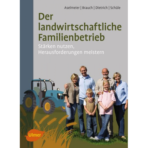 Maike Aselmeier & Rolf Brauch & Thomas Dietrich & Eva-Maria Schüle - Der landwirtschaftliche Familienbetrieb