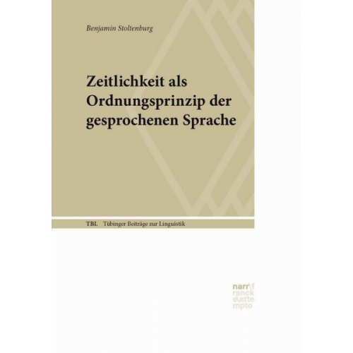 Benjamin Stoltenburg - Zeitlichkeit als Ordnungsprinzip der gesprochenen Sprache