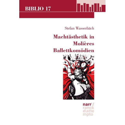 Stefan Wasserbäch - Machtästhetik in Molières Ballettkomödien