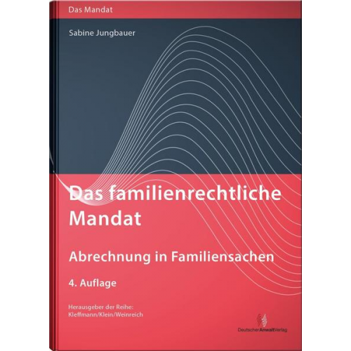 Sabine Jungbauer - Das familienrechtliche Mandat - Abrechnung in Familiensachen