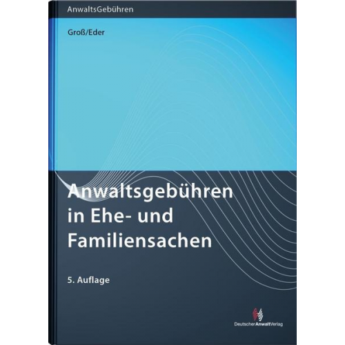 Ingrid Gross & Thomas Eder - Anwaltsgebühren in Ehe- und Familiensachen