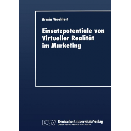 Armin Waehlert - Einsatzpotentiale von Virtueller Realität im Marketing