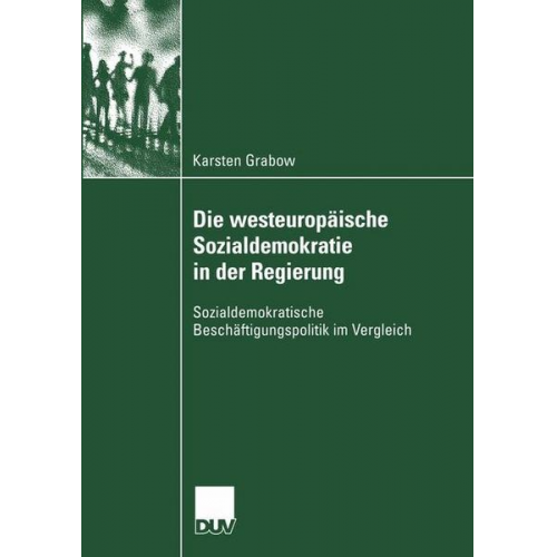 Karsten Grabow - Die westeuropäische Sozialdemokratie in der Regierung