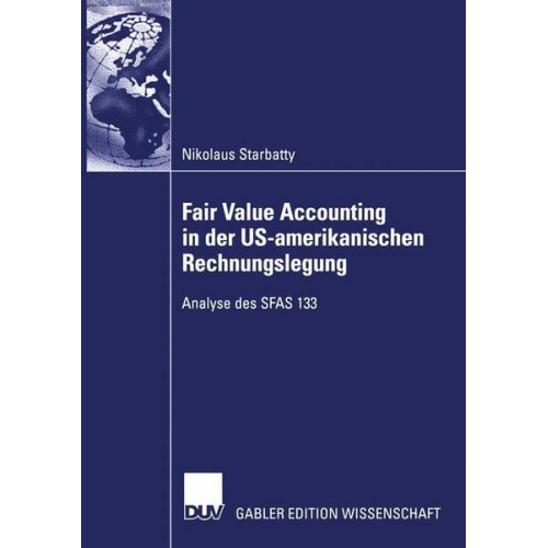 Nikolaus Starbatty - Fair Value Accounting in der US-amerikanischen Rechnungslegung