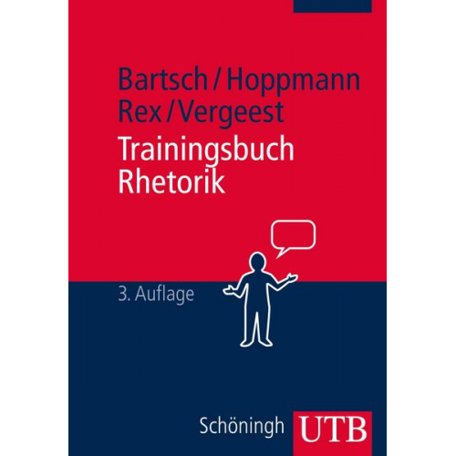 Tim-Christian Bartsch & Michael Hoppmann & Bernd F. Rex & Markus Vergeest - Trainingsbuch Rhetorik