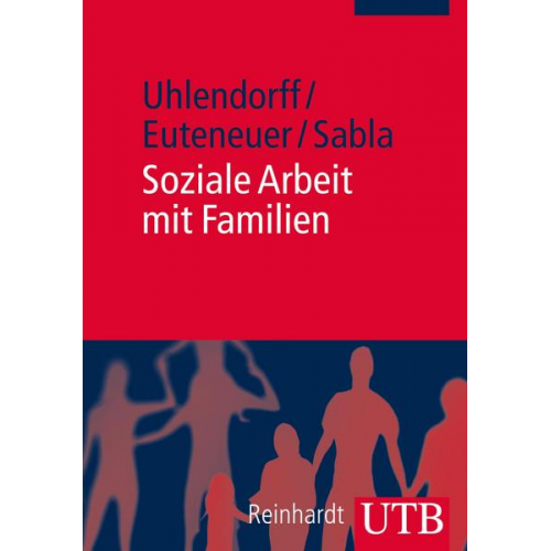 Uwe Uhlendorff & Matthias Euteneuer & Kim-Patrick Sabla - Soziale Arbeit mit Familien