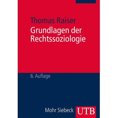 Thomas Raiser - Grundlagen der Rechtssoziologie