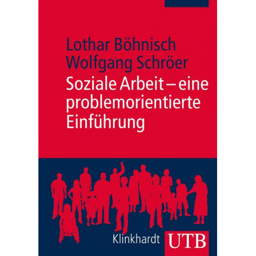 Lothar Böhnisch & Wolfgang Schröer - Soziale Arbeit - eine problemorientierte Einführung