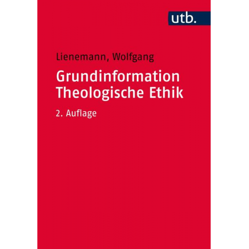 Wolfgang Lienemann - Grundinformation Theologische Ethik