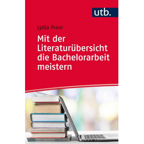 Lydia Prexl - Mit der Literaturübersicht die Bachelorarbeit meistern