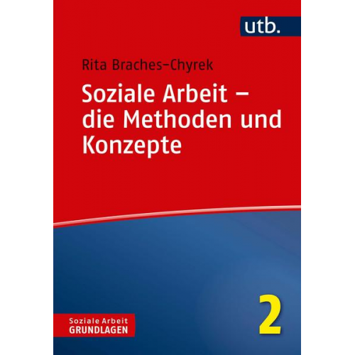 Rita Braches-Chyrek - Soziale Arbeit – die Methoden und Konzepte