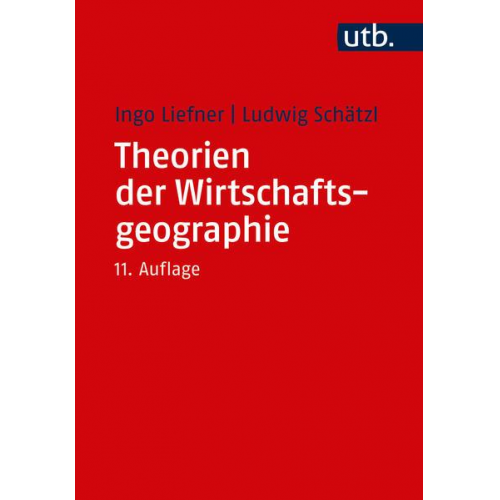 Ingo Liefner & Ludwig Schätzl - Theorien der Wirtschaftsgeographie