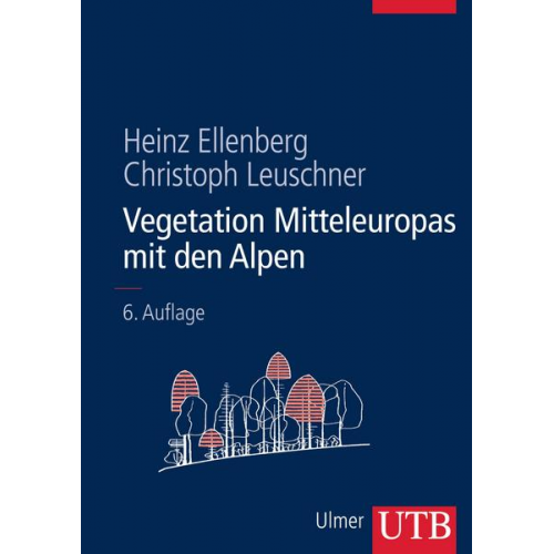 Heinz Ellenberg & Christoph Leuschner - Vegetation Mitteleuropas mit den Alpen