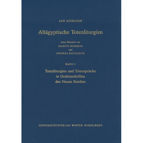 Jan Assmann - Altägyptische Totenliturgien / Totenliturgien und Totensprüche in Grabinschriften des Neuen Reiches