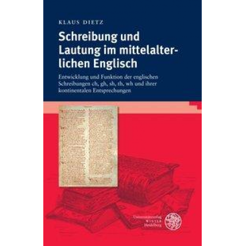 Klaus Dietz - Schreibung und Lautung im mittelalterlichen Englisch