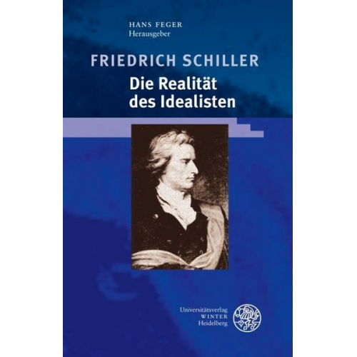 Hans Feger - Friedrich Schiller - Die Realität des Idealisten